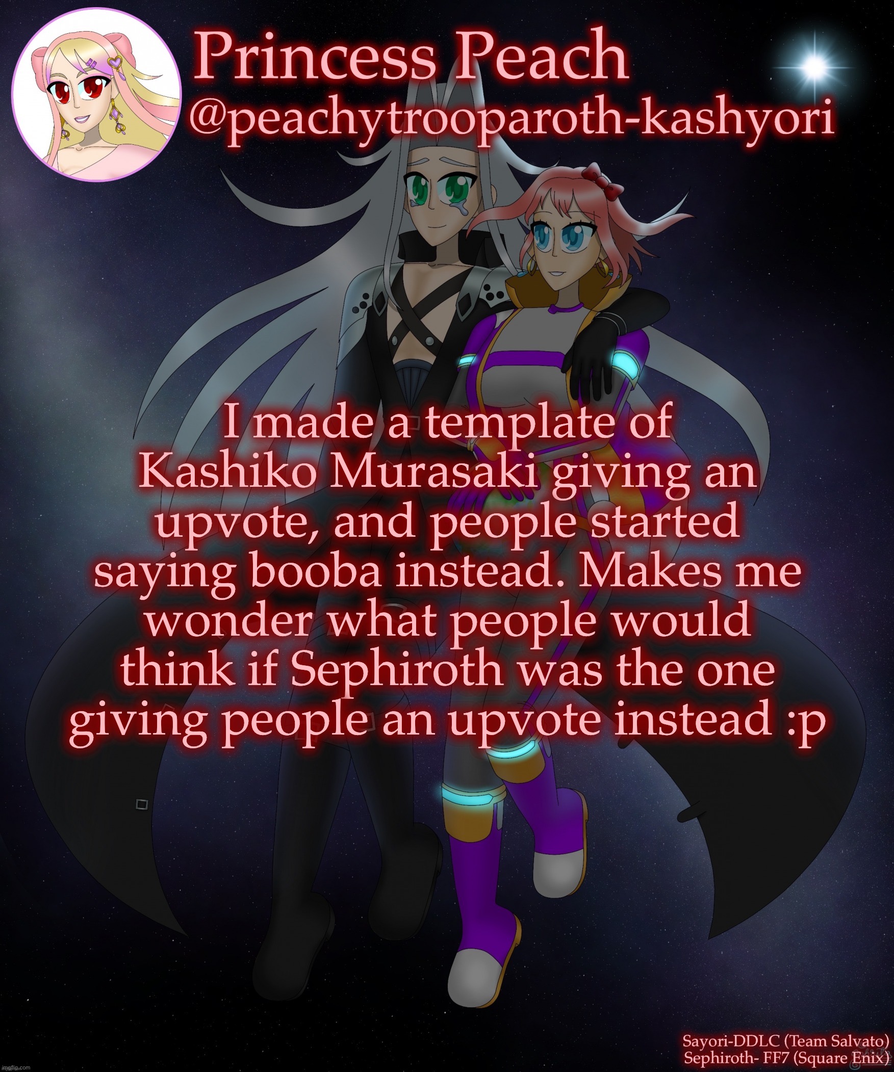 Sayori and Sephiroth | I made a template of Kashiko Murasaki giving an upvote, and people started saying booba instead. Makes me wonder what people would think if Sephiroth was the one giving people an upvote instead :p | image tagged in sayori and sephiroth | made w/ Imgflip meme maker