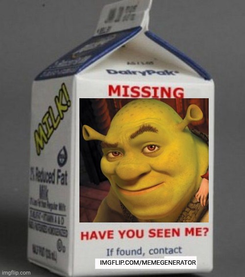 We must find shrek | IMGFLIP.COM/MEMEGENERATOR | image tagged in milk carton | made w/ Imgflip meme maker