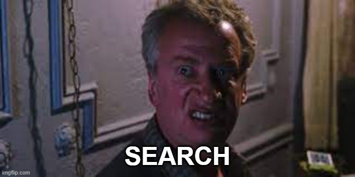 SEARCH | made w/ Imgflip meme maker