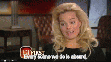 Every scene we do is absurd. | image tagged in gifs | made w/ Imgflip video-to-gif maker
