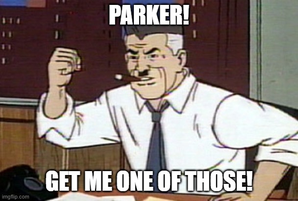 PARKER! GET ME ONE OF THOSE! | made w/ Imgflip meme maker
