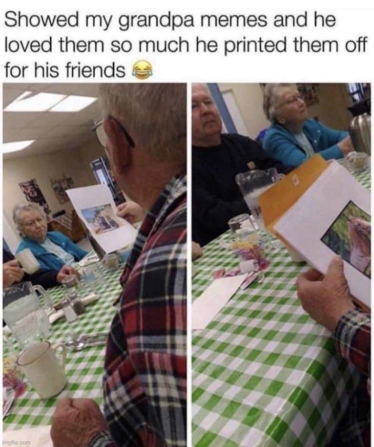 wholesome 100 | image tagged in wholesome,memes about memes,grandpa,grandpa finds the internet,repost,memes | made w/ Imgflip meme maker