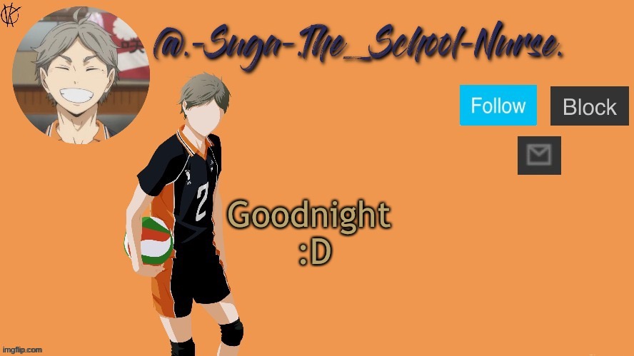 Suga temp | Goodnight 
:D | image tagged in suga temp | made w/ Imgflip meme maker