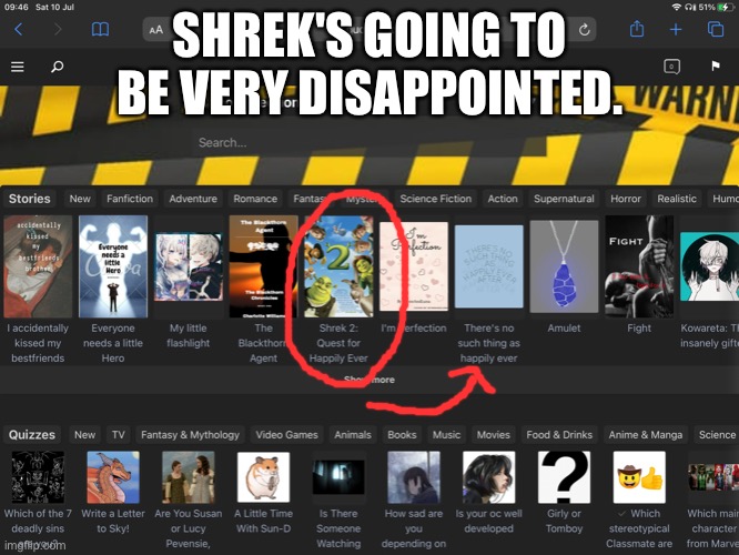 Shrek will be very disappointed. | SHREK'S GOING TO BE VERY DISAPPOINTED. | image tagged in shrek,oof,sadness,sad,sigh,quotev | made w/ Imgflip meme maker