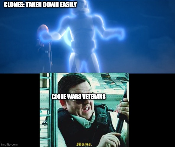 CLONES: TAKEN DOWN EASILY; CLONE WARS VETERANS | image tagged in the bad batch,clones | made w/ Imgflip meme maker
