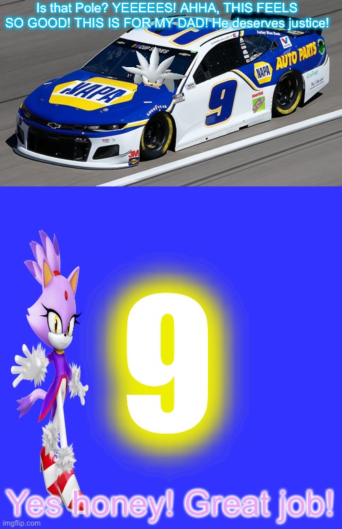 Silver took pole for Martinsville. Full classification in the comments. | Is that Pole? YEEEEES! AHHA, THIS FEELS SO GOOD! THIS IS FOR MY DAD! He deserves justice! 9; Yes honey! Great job! | image tagged in memes,blank transparent square,silver,blaze,nascar,nmcs | made w/ Imgflip meme maker