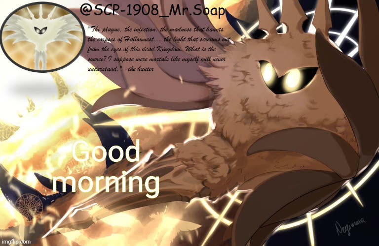 soap's radiance tempo | Good morning | image tagged in soap's radiance tempo | made w/ Imgflip meme maker