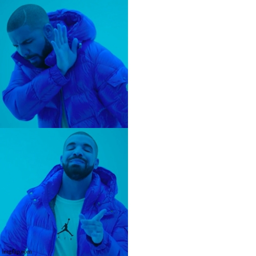 Drake Hotline Bling | image tagged in memes,drake hotline bling | made w/ Imgflip meme maker