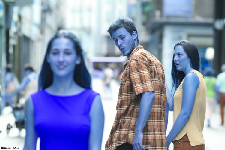 Distracted Boyfriend Meme | image tagged in memes,distracted boyfriend | made w/ Imgflip meme maker