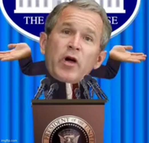 dubya | made w/ Imgflip meme maker