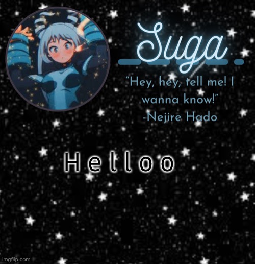 Suga | H e l l o o | image tagged in suga | made w/ Imgflip meme maker