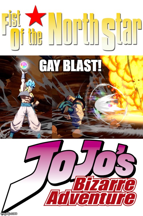 Gay blast! xD | GAY BLAST! | image tagged in stardust breaker,gogeta,lgbt,memes,jojo's bizarre adventure | made w/ Imgflip meme maker