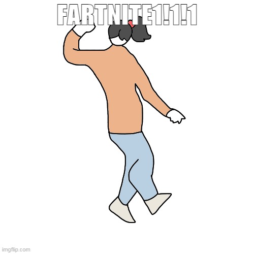 FARTNITE1!1!1 | made w/ Imgflip meme maker