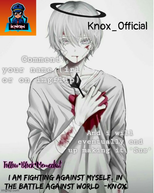 Knox_Official Announcement Template v7 | Comment your name (irl or on imgflip); And i will eventually end up making it 'Sus' | image tagged in knox_official announcement template v7 | made w/ Imgflip meme maker