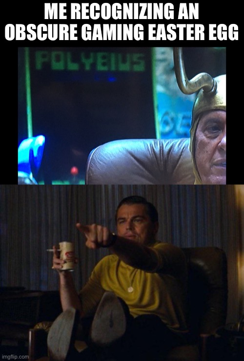 Loki Polybius | ME RECOGNIZING AN OBSCURE GAMING EASTER EGG | image tagged in loki,polybius,disney plus,marvel,gaming | made w/ Imgflip meme maker
