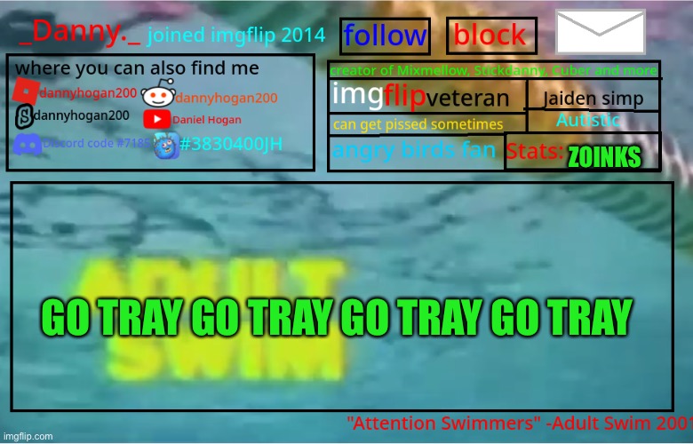 _Danny._ Summer Announcement template | ZOINKS; GO TRAY GO TRAY GO TRAY GO TRAY | image tagged in _danny _ summer announcement template | made w/ Imgflip meme maker