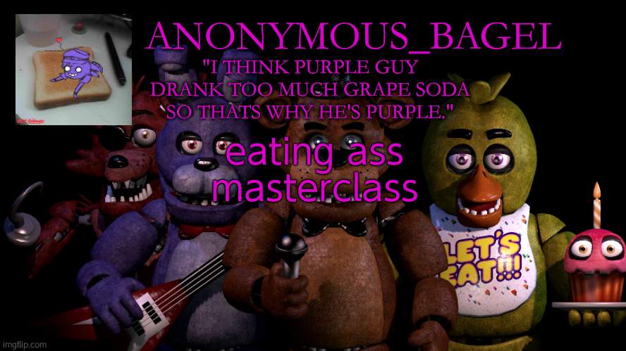 Announcement Thingy (FNaF) | eating ass
masterclass | image tagged in announcement thingy fnaf | made w/ Imgflip meme maker