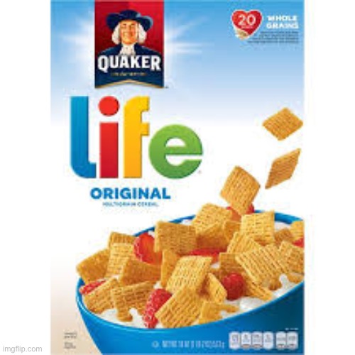 Life cereal | image tagged in life cereal | made w/ Imgflip meme maker