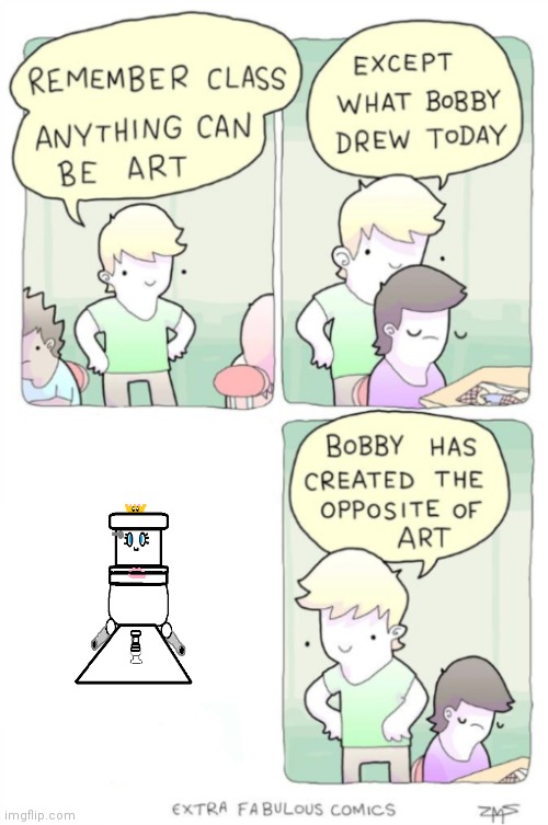 Bobby gets treated poorly, don't you think? | image tagged in except what bobby drew today,toilet,toilets,toilet humor,potty,potty humor | made w/ Imgflip meme maker