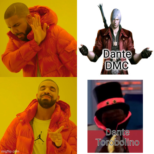 Drake Hotline Bling Meme | Dante DMC; Dante Torobolino | image tagged in memes,drake hotline bling | made w/ Imgflip meme maker