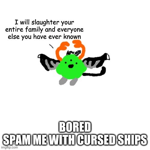 crls but kirb | BORED
SPAM ME WITH CURSED SHIPS | image tagged in crls but kirb | made w/ Imgflip meme maker