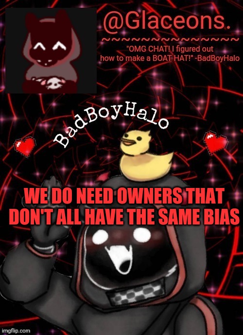 Bbh created by bazooka | WE DO NEED OWNERS THAT DON'T ALL HAVE THE SAME BIAS | image tagged in bbh created by bazooka | made w/ Imgflip meme maker
