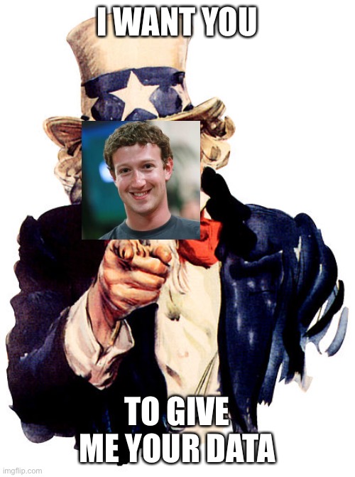 Join the hacked army | I WANT YOU; TO GIVE ME YOUR DATA | image tagged in i need you | made w/ Imgflip meme maker