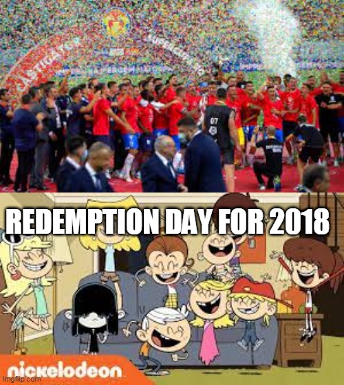 Craiova Castiga Supercupa Romaniei 2021 | REDEMPTION DAY FOR 2018 | image tagged in football,the loud house | made w/ Imgflip meme maker