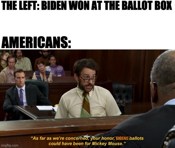 biden couldn't get more Votes than a Cartoon character | THE LEFT: BIDEN WON AT THE BALLOT BOX; AMERICANS:; "BIDENS" | image tagged in joe biden,election fraud,voter fraud,fraud,charlie day,it's always sunny in philidelphia | made w/ Imgflip meme maker