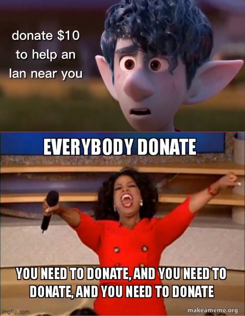 donate to help ian! | image tagged in donation,disney,pixar,funny,memes,oprah you get a | made w/ Imgflip meme maker