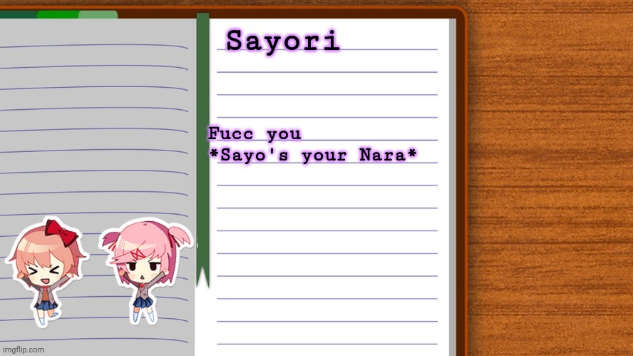 Poem Panic | Fucc you 
*Sayo's your Nara* | image tagged in e | made w/ Imgflip meme maker