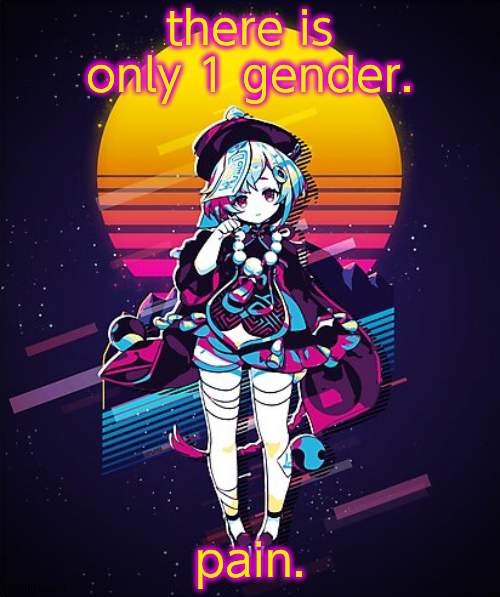 Retro Qiqi | there is only 1 gender. pain. | image tagged in retro qiqi | made w/ Imgflip meme maker