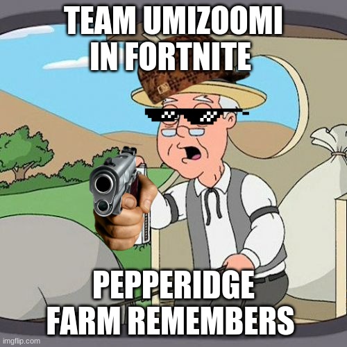 Pepperidge Farm Remembers Meme | TEAM UMIZOOMI IN FORTNITE; PEPPERIDGE FARM REMEMBERS | image tagged in memes,pepperidge farm remembers | made w/ Imgflip meme maker