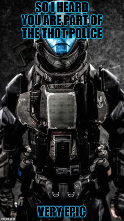 my OC | SO I HEARD YOU ARE PART OF THE THOT POLICE VERY EPIC | image tagged in my oc | made w/ Imgflip meme maker