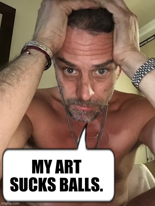 It's pretty terrible. | MY ART SUCKS BALLS. | image tagged in memes | made w/ Imgflip meme maker