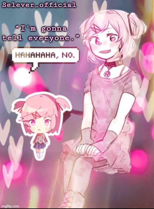 Selever_official “I'm gonna tell everyone.” | made w/ Imgflip meme maker