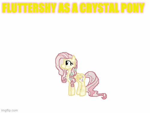 Fluttershy as a crystal pony | FLUTTERSHY AS A CRYSTAL PONY | image tagged in gifs | made w/ Imgflip images-to-gif maker