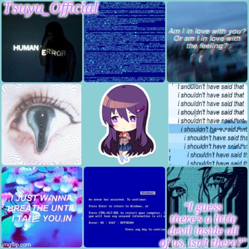 Tsuyu_Official “I guess there's a little devil inside all of us, isn't there?” | made w/ Imgflip meme maker