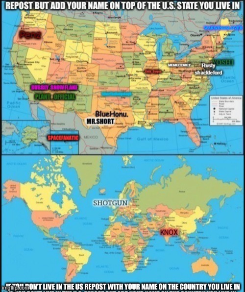 Repost this with you name on the state you live in | WARWINGSLOVER; IF YOU DON’T LIVE IN THE US REPOST WITH YOUR NAME ON THE COUNTRY YOU LIVE IN | image tagged in world,united states,repost | made w/ Imgflip meme maker