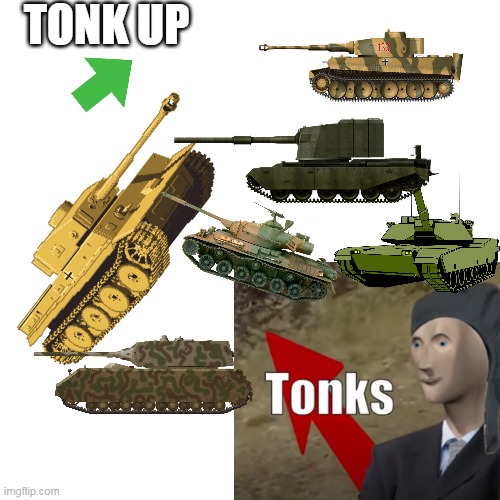 tonk up | TONK UP | image tagged in memes,blank transparent square,tank,world of tanks,stocks | made w/ Imgflip meme maker