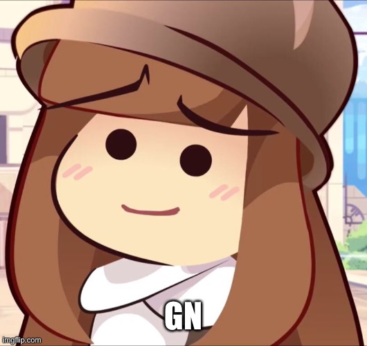 GN | made w/ Imgflip meme maker
