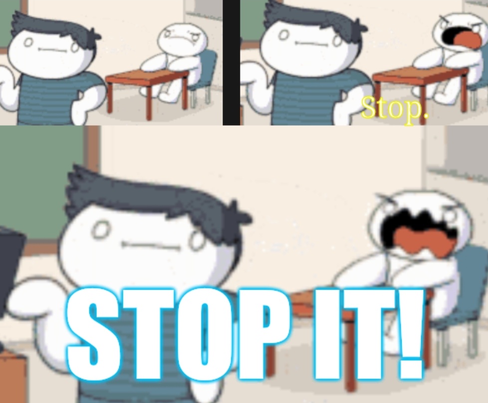 Stop it Blank Meme Template