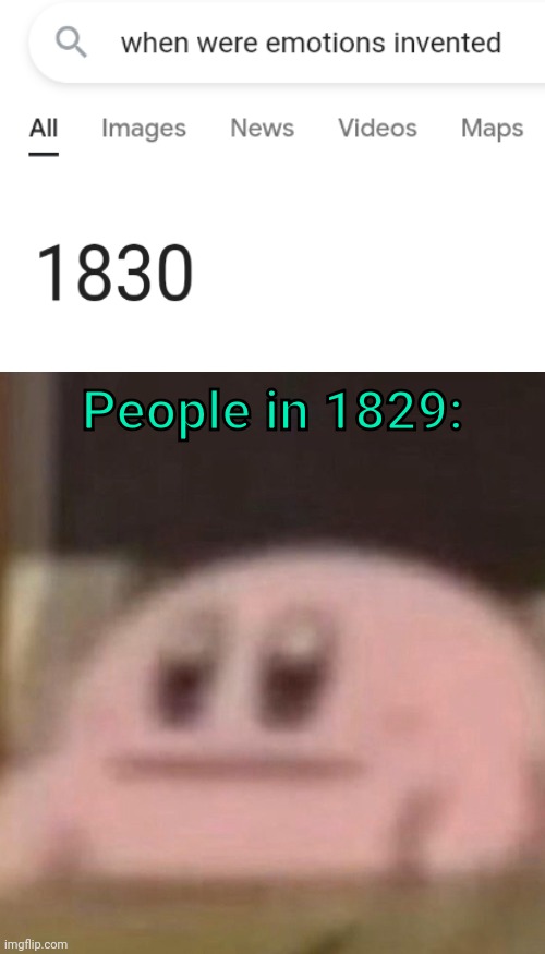 lol | People in 1829: | image tagged in emotions,funny,memes,funny memes,people,lol | made w/ Imgflip meme maker