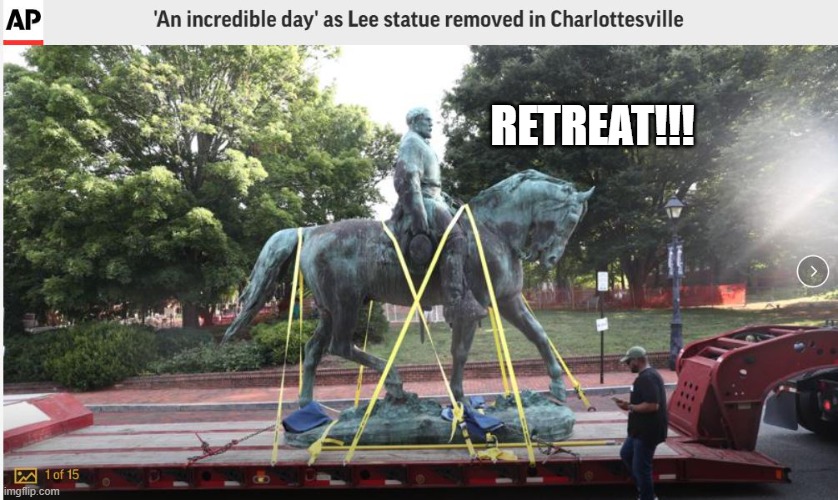150 after the fact the csa finally retreats in surrender | RETREAT!!! | image tagged in memes,politics,confederate statues,success kid,winning,maga | made w/ Imgflip meme maker