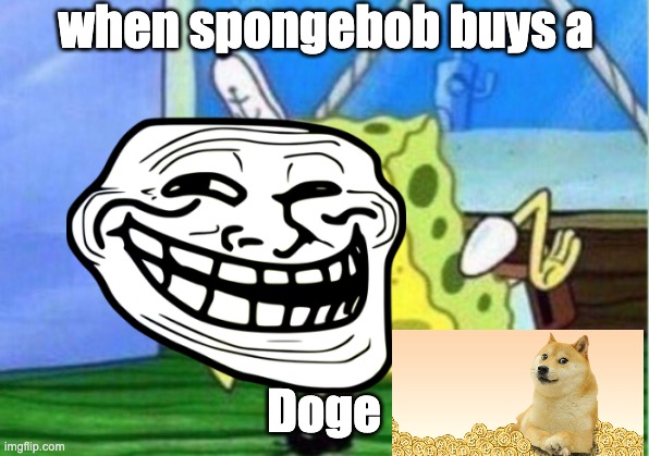 Spongebob buys a doge - Imgflip