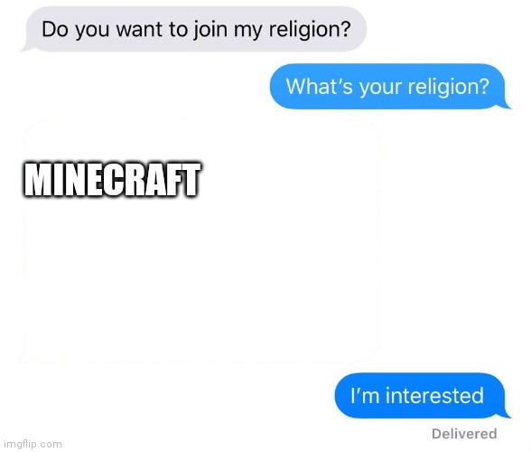 whats your religion | MINECRAFT | image tagged in whats your religion | made w/ Imgflip meme maker