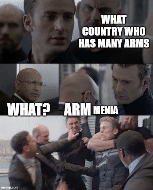 Captain america elevator |  WHAT COUNTRY WHO HAS MANY ARMS; WHAT? ARM; MENIA | image tagged in captain america elevator | made w/ Imgflip meme maker