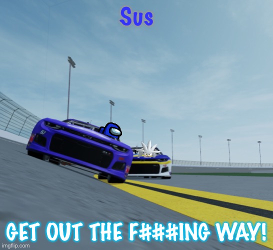 Silver encounters traffic while leading, his main rival Lando 20 seconds behind on fresher tyres. | Sus; GET OUT THE F###ING WAY! | image tagged in lando norris,silver,blue,memes,nascar,nmcs | made w/ Imgflip meme maker
