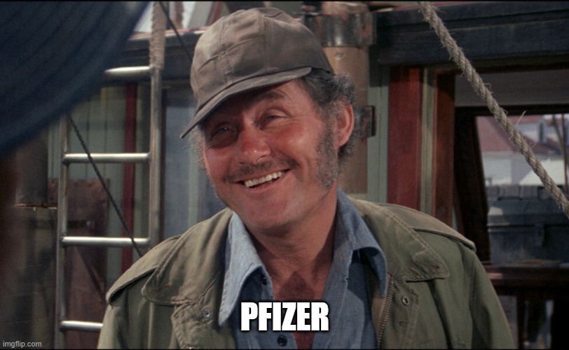 Quint from Jaws | PFIZER | image tagged in quint from jaws | made w/ Imgflip meme maker