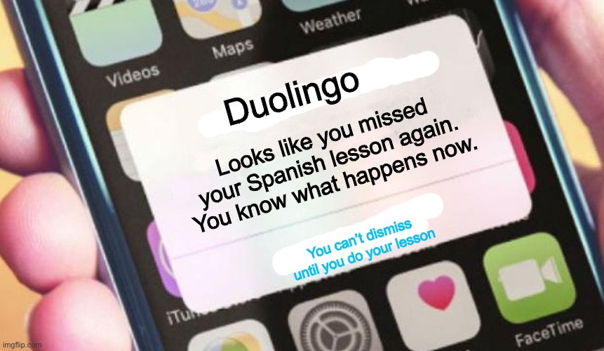 Presidential Alert Meme | Duolingo; Looks like you missed your Spanish lesson again. You know what happens now. You can’t dismiss until you do your lesson | image tagged in memes,presidential alert,duolingo,funny,spanish,lesson | made w/ Imgflip meme maker